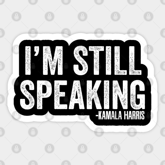 I'm Still Speaking Sticker by belownormal